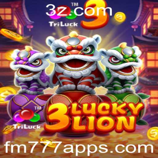 Descubra o Fascinante Jogo 3LUCKYLION e o Aplicativo fm777