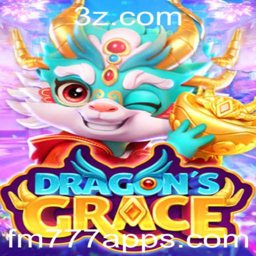 Explorando o Fascinante Mundo de DragonsGrace no fm777 App