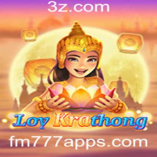 Descubra o Fascinante Jogo LoyKrathong e o fm777 app