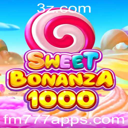 Explorando SweetBonanza1000: Um Novo Sucesso no fm777 app
